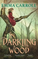 In Darkling Wood | 'The Queen Of Historical Fiction.' Guardian | Emma Carroll