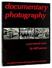 Documentary Photography : A Personal View Paperback Bill Owens