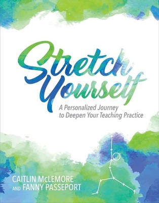 Stretch Yourself: A Personalized Journey to Deepen Your Teaching Practice by Fan