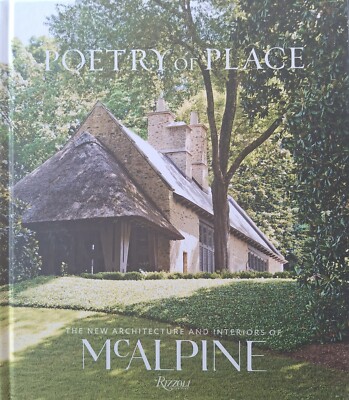 Poetry of Place : The New Architecture and Interiors of Mcalpine by Bobby...