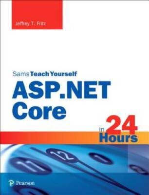 ASP.NET Core 1.0 in 24 Hours, Sams Teach Yourself - Paperback - GOOD