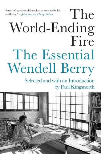 Wendell Berry Paul Kingsnorth The World-Ending Fire (Taschenbuch) - Bild 1 von 1