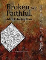 Umm Zakiyyah | Broken Yet Faithful. From The Journal Of Umm Zakiyyah | Buch