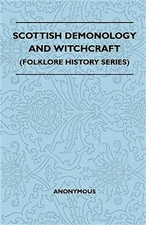 Scottish Demonology and Witchcraft (Folklore History Series) (Paperback or Softb