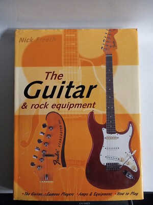 The Guitar and Rock Equipment Book By Nick Freeth Hardcover 