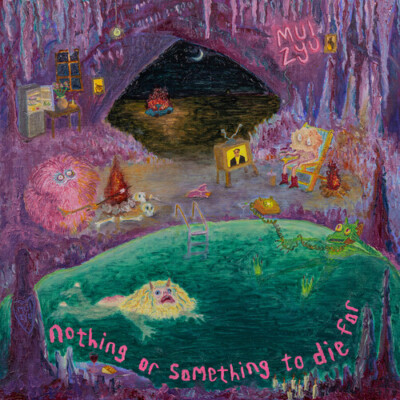 Nothing or Something to Die for by Mui Zyu (Record, 2024)