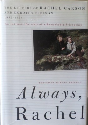 Always, Rachel: The Letters of Rachel Carson and Dorothy Freeman