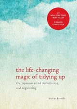 The Life-Changing Magic of Tidying Up: The Japanese Art of Decluttering and ...