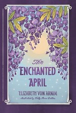 The Enchanted April by Elizabeth Von Arnim - Hardcover 2025 - VERY GOOD