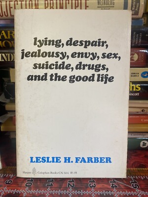 Lying Despair Jealousy Suicide Drugs and the Good Life By Leslie H Farber