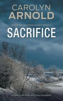 Sacrifice A Dark Crime Thriller And Police Procedural Carolyn Arnold Taschenbuch