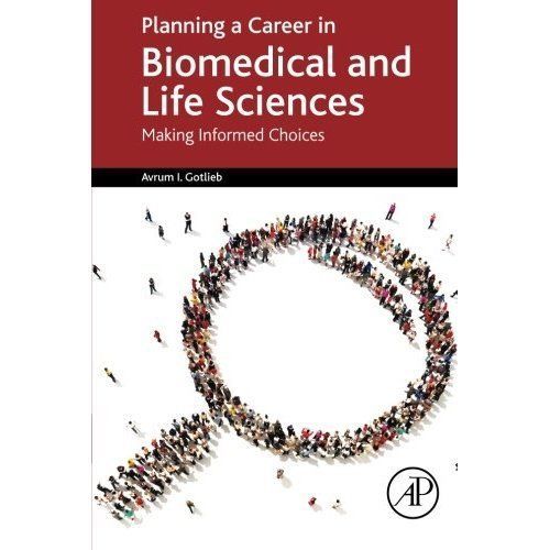 Planning a Career in Biomedical and Life Sciences Making Informed Choices
