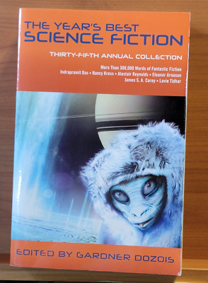 Year's Best Science Fiction Thirty-Fifth Annual Collection by G Dozois Brand New