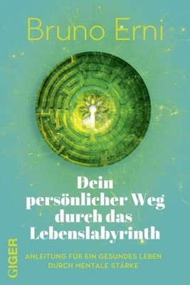Dein persönlicher Weg durch das Lebenslabyrinth ~ Bruno Erni ~  9783039330416