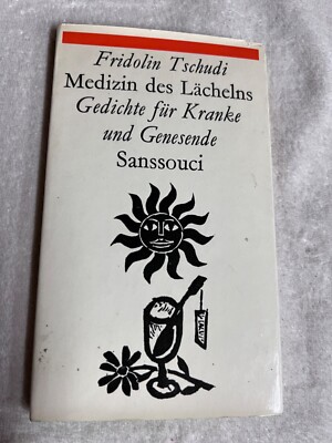 Medizin des Lächelns. Gedichte für Kranke und Genesende, Fridolin Tschudi | 272
