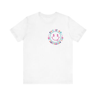 Put It On My Boyfriend's Tab Unisex Jersey Short Sleeve Tee