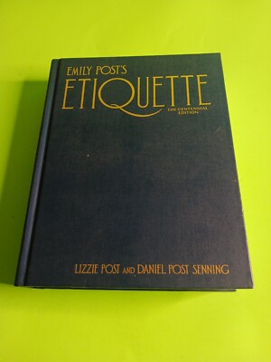 Emily Post's Etiquette, the Centennial Edition by Lizzie Post