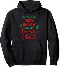 My Son-In-Law Is My Favorite Child Xmas Gift Unisex Hooded Sweatshirt