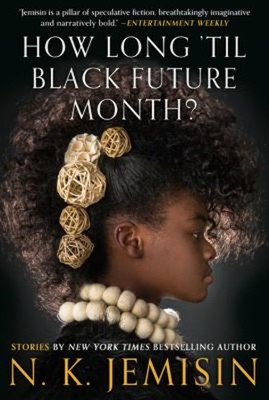 How Long 'til Black Future Month? : Stories Hardcover N. K. Jemis