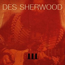Guitar Instrumental CD Album - Des Sherwood - III -  2022 - NEW