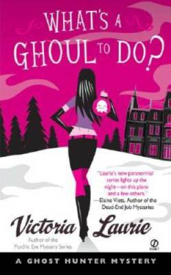 What's a Ghoul to Do? (Ghost Hunter Mysteries, Book 1) - GOOD