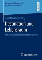 Destination Und Lebensraum Perspektiven Touristischer Entwicklung Pechlaner Buch