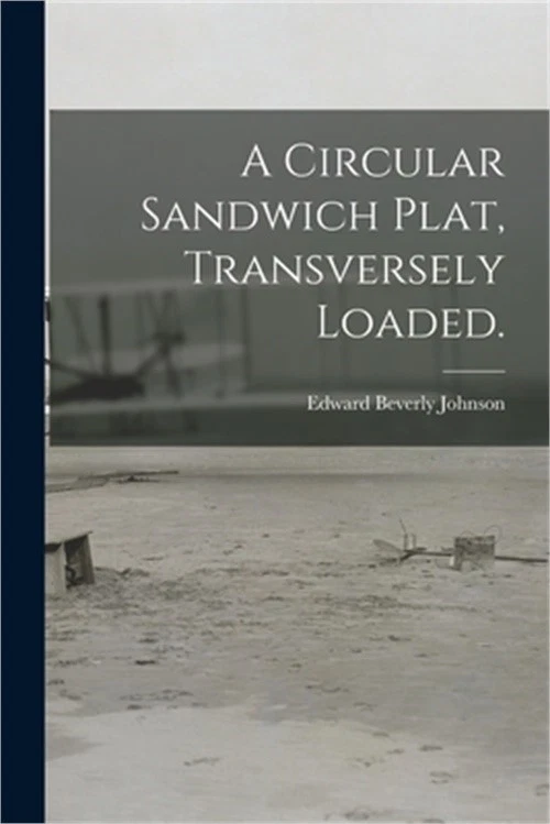 A Circular Sandwich Plat, Transversely Loaded. (Paperback or Softback)