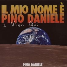 Il Mio Nome E Pino Daniele E Vivo Qui von Daniele,Pino | CD | Zustand sehr gut