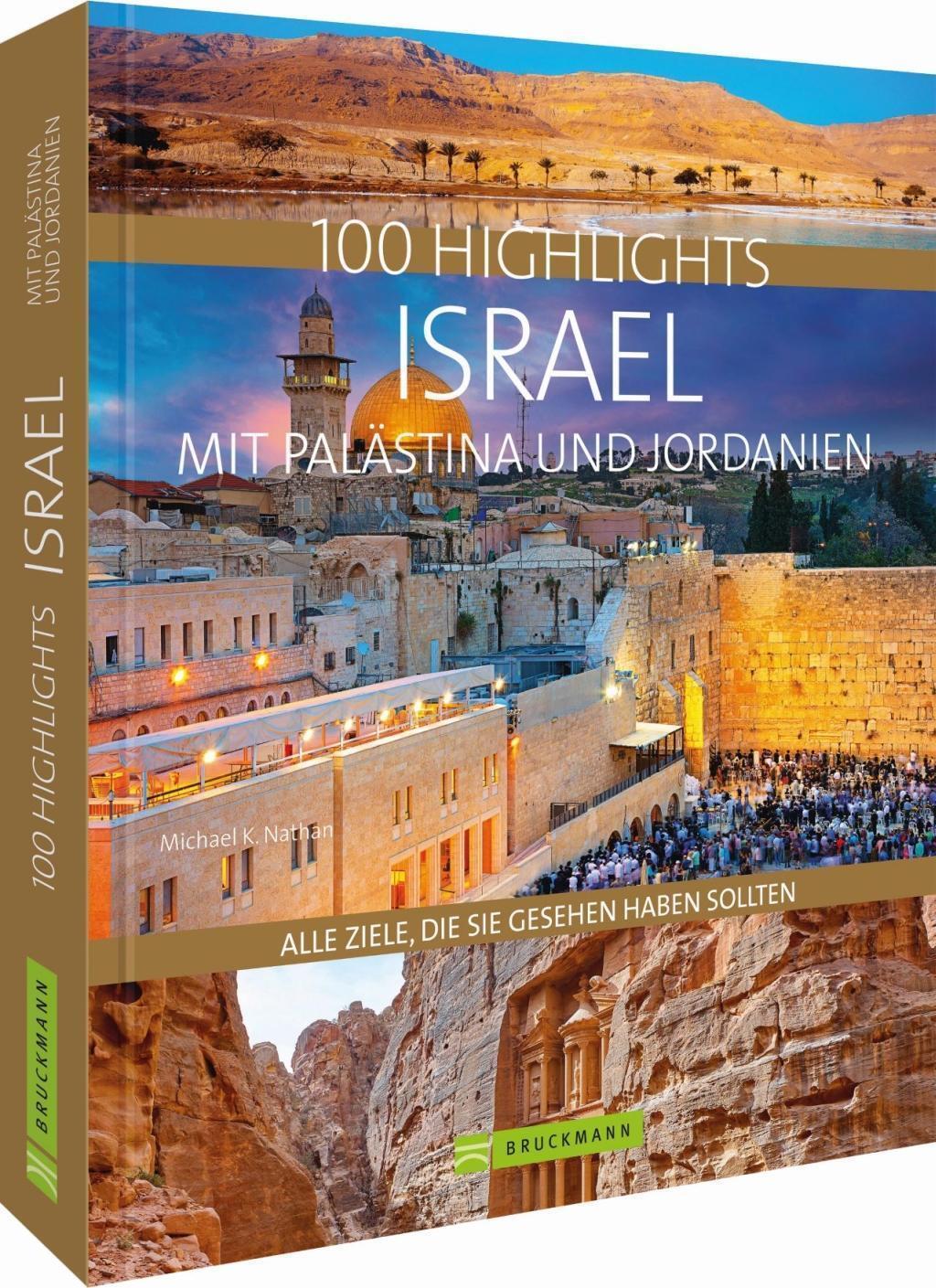 100 Highlights Israel Mit Palästina Und Jordanien Michael K. Nathan