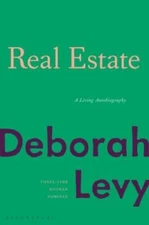 Real Estate: A Living Autobiography - Hardcover By Levy, Deborah - GOOD