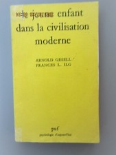 Le Jeune Enfant dans la Civilisation Moderne  Arnold Gesell (1976 PUF) Francais