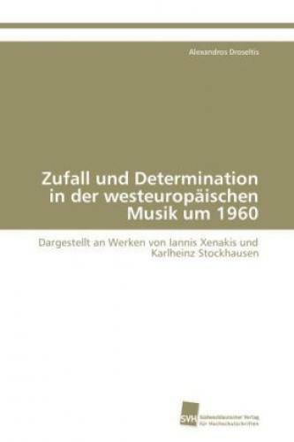 Zufall Und Determination In Der Westeuropäischen Musik Um 1960