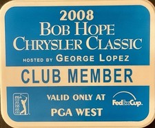 2008 Bob Hope Chrysler Classic “Club Member” Badge PGA West “George Lopez”
