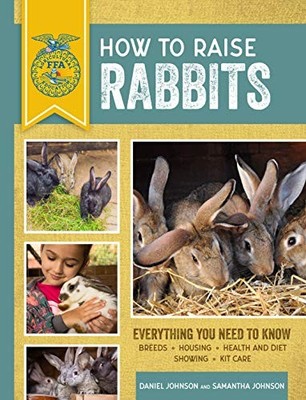 How to Raise Rabbits: Everything Yo..., Johnson, Daniel