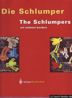 Die  Schlumper: Kunst ohne Grenzen. The  Schlumpers - art without borders. Gerck