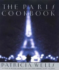 The Paris Cookbook - Hardcover By Wells, Patricia - VERY GOOD