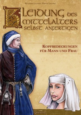 Frank Leuner / Kleidung des Mittelalters selbst anfertigen - Kopfbedeckungen ...