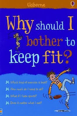 Why Should I Bother to Keep Fit? - Paperback By Knighton, Kate - GOOD