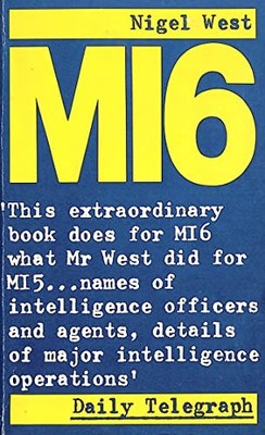 MI6: British Secret Intelligence Service Operations, 1 by West, Nigel 0586063323