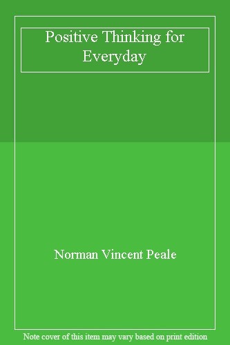 Positive Thinking Every Day: An Inspiration for Each Day of the