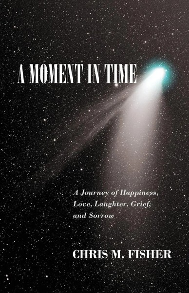 Chris M. Fisher | A Moment In Time | Taschenbuch | Englisch (2010)-image