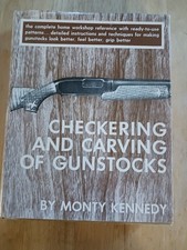 CHECKERING AND CARVING OF GUNSTOCKS BY MONTY KENNEDY, HARDCOVER