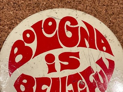 1960 s  Wilson Sinclair Bologna Is Beautiful Pin Button Advertising