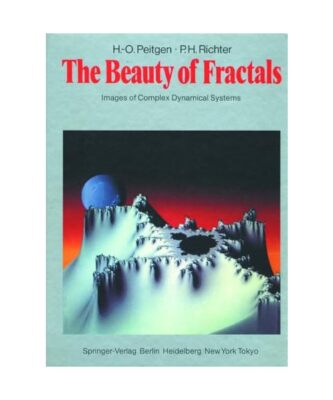 The Beauty of Fractals: Images of Complex Dynamical Systems, Heinz-Otto Peitgen,