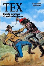 Tex. Guida pratica al collezionismo. Vol. 1 - Taormina Salvatore
