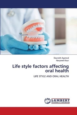 Life style factors affecting oral health by Saurabh Agarwal Paperback Book