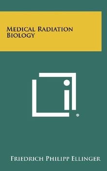 Medical Radiation Biology von Ellinger, Friedrich P... | Buch | Zustand sehr gut