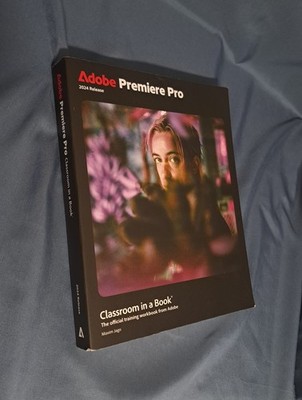 Adobe Premiere Pro Classroom in a Book 2024 Release Maxim Jago Paperback