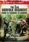 Voices from the Front: The 2nd Norfolk Regiment: From Le Paradis to Kohima by Peter Hart (Paperback, 2011)