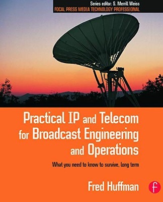 Practical IP and Telecom for Broadcast Engineering and Operation